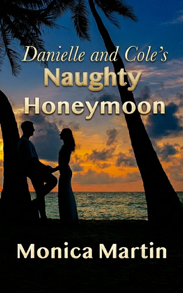 Danielle and Cole's Naughty Honeymoon